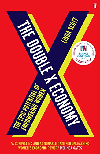 The Double X Economy: The Epic Potential of Empowering Women | A GUARDIAN SCIENCE BOOK OF THE YEAR von Faber & Faber