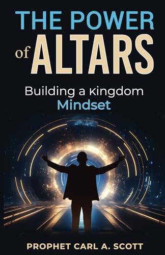 The power of altars: Building a kingdom Mindset von Staten house