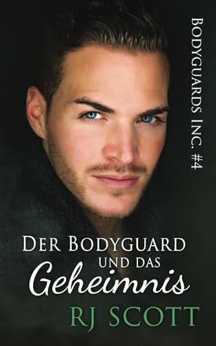 Der Bodyguard und das Geheimnis (Bodyguards Inc. - Deutsche Ausgabe, Band 4) von Love Lane Books Ltd