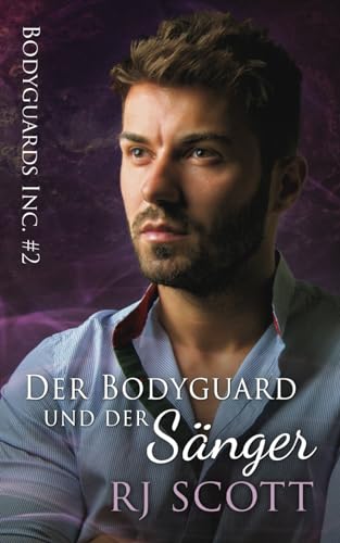 Der Bodyguard und der Sänger (Bodyguards Inc. - Deutsche Ausgabe, Band 2)