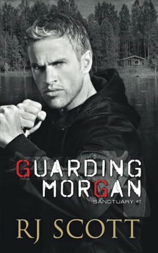 Guarding Morgan (Sanctuary, Band 1)