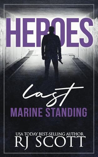 Last Marine Standing (Heroes, Band 2) von Createspace Independent Publishing Platform