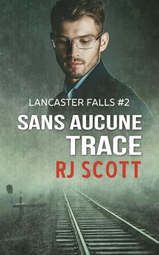Sans aucune trace (Série Lancaster Falls, Band 2) von Love Lane Books Ltd