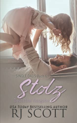 Stolz (Single Dads - deutsche ausgabe, Band 6) von Love Lane Books Ltd