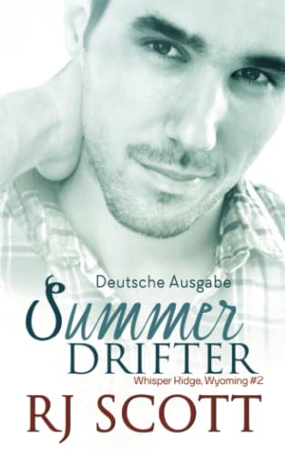Summer Drifter (Deutsche Ausgabe) (Whisper Ridge, Wyoming (Deutsche Ausgabe), Band 2) von Love Lane Books Ltd