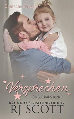 Versprechen (Deutsche Ausgabe) (Single Dads - Deutsche Ausgabe, Band 3) von Independently published