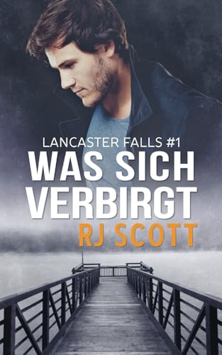 Was sich verbirgt (Lancaster Falls Deutsche Ausgabe, Band 1) von Love Lane Books Ltd