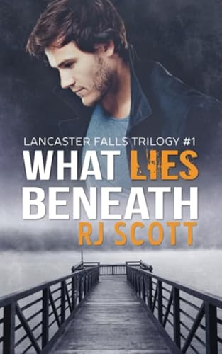 What Lies Beneath (Lancaster Falls, Band 1) von Independently published