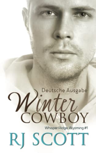 Winter Cowboy (Deutsche Ausgabe) (Whisper Ridge, Wyoming (Deutsche Ausgabe), Band 1) von Love Lane Books Ltd