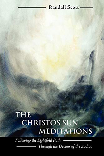 The Christos Sun Meditations: Following the Eightfold Path Through the Decans of the Zodiac