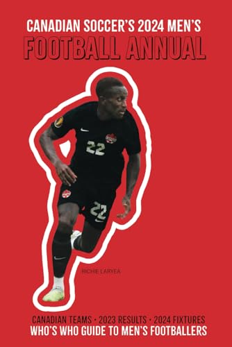 Canadian Soccer's 2024 Men's Football Annual von Independently published