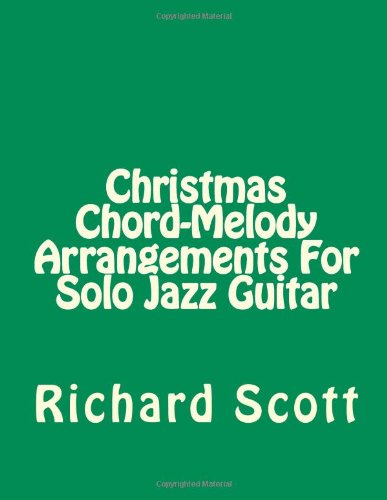 Christmas Chord-Melody Arrangements For Solo Jazz Guitar