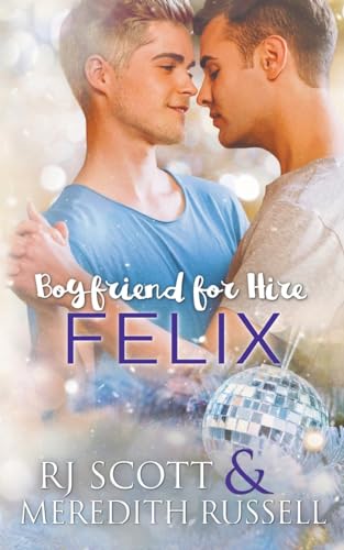 Felix (Boyfriend for Hire, Band 5) von Love Lane Books Ltd