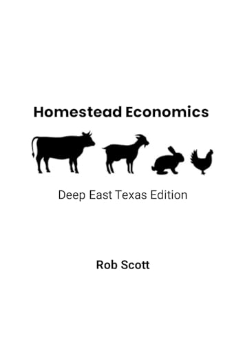 Homestead Economics: Deep East Texas Edition von Lulu.com