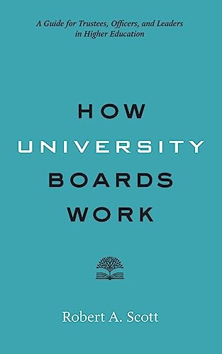 How University Boards Work: A Guide for Trustees, Officers, and Leaders in Higher Education (Higher Ed Leadership Essentials) von Johns Hopkins University Press