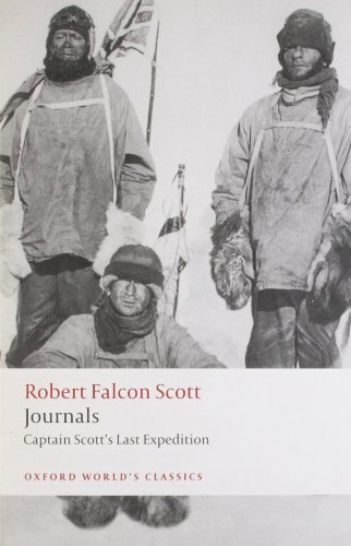 Journals: Captain Scott's Last Expedition (Oxford World's Classics)