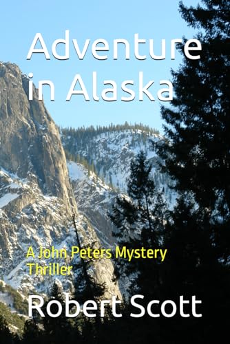 Adventure in Alaska: A John Peters Mystery Thriller von Independently published