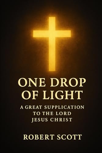One drop of light - a great supplication to our Lord Jesus Christ von Independently published