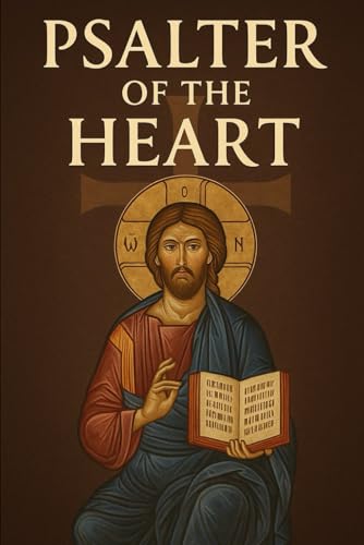 Psalter of the Heart - a spiritual psalter based on the Jesus prayer. von Independently published