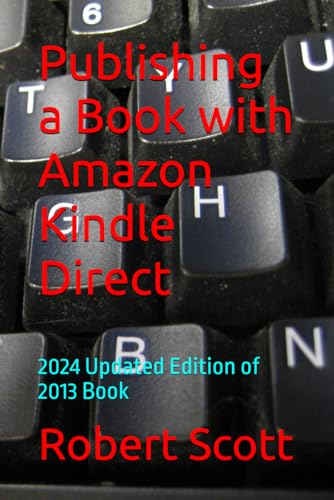 Publishing a Book with Amazon Kindle Direct: 2024 Updated Edition of 2013 Book von Independently published