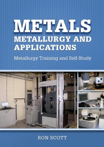 Metals: Metallurgy and Applications von UK Book Publishing
