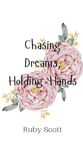 Chasing Dreams, Holding Hands Chasing Dreams, Holding Hands von Creative Arts Management OÜ