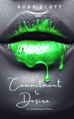 Commitment to Desire: A sapphic Novel of Lesbian Romance (An Awakening Of Desire, Band 5)