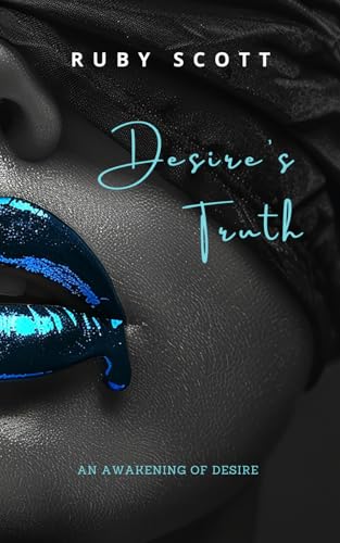Desire's Truth: A Steamy Sapphic Romance (An Awakening Of Desire, Band 6) von Independently published