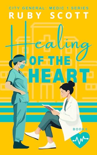 Healing of the Heart: A Spicy Lesbian Romance (City General: Medic 1, Band 6) von Independently published