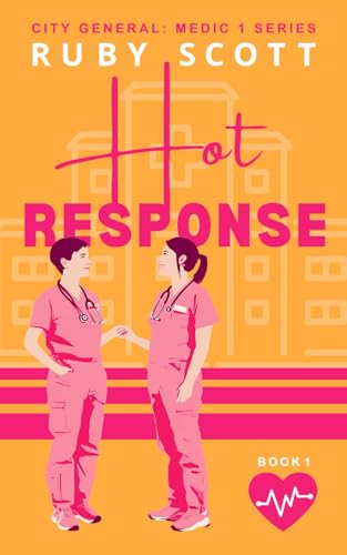 Hot Response: A Sapphic Medical Romance (City General: Medic 1, Band 1) von Independently published