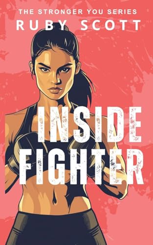 Inside Fighter (The Stronger You, Band 1) von Ruby Scott