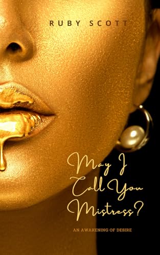 May I Call You Mistress?: Lesbian Romance (An Awakening Of Desire, Band 1)