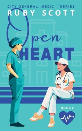 Open Heart (City General: Medic 1, Band 2) von Ruby Scott