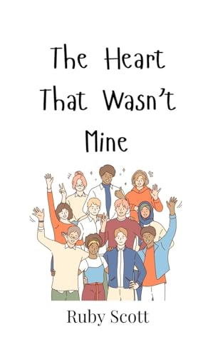 The Heart That Wasn't Mine The Heart That Wasn't Mine von Creative Arts Management OÜ