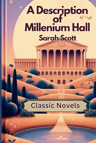 A Description of Millenium Hall by Sarah Scott von Independently published