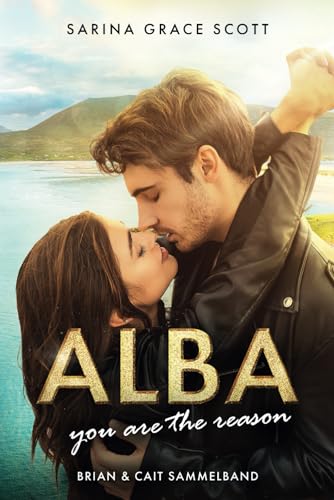 ALBA you are the reason: Brian & Cait Sammelband von Independently published