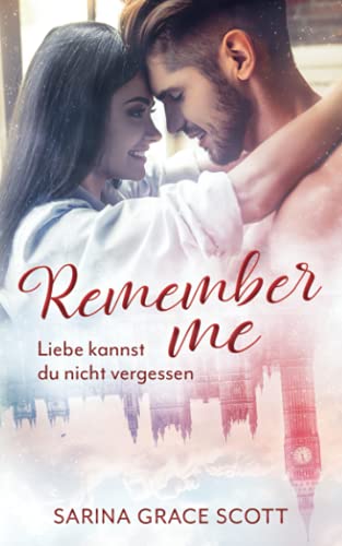 Remember me: Liebe kannst du nicht vergessen (John & Robyn, Band 1) von Independently published