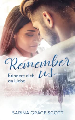 Remember us: Erinnere dich an Liebe (John & Robyn, Band 2)