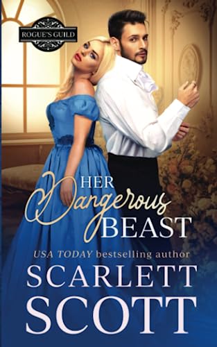 Her Dangerous Beast: A Royal Bodyguard Regency Romance (Rogue's Guild, Band 2)