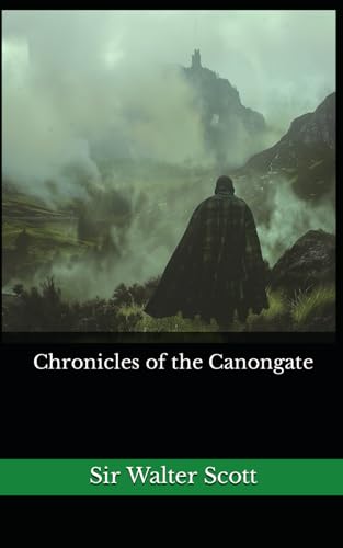 Chronicles of the Canongate: The 1827 Literary Historical Novel Classic von Independently published