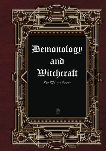 Demonology and Witchcraft Demonology and Witchcraft