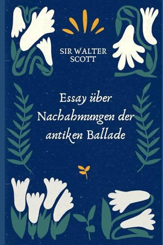 Essay über Nachahmungen der antiken Ballade Essay über Nachahmungen der antiken Ballade von Independently published