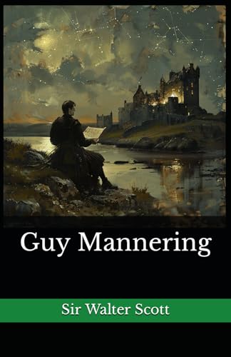 Guy Mannering: The 1815 Literary Historical Novel Classic von Independently published