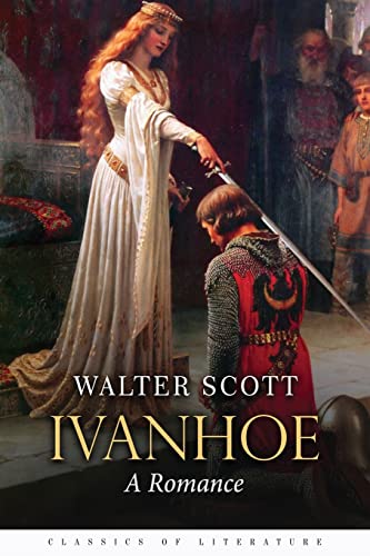 Ivanhoe: A Romance Ivanhoe: A Romance
