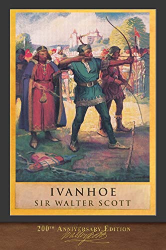 Ivanhoe: Illustrated 200th Anniversary Edition Ivanhoe: Illustrated 200th Anniversary Edition