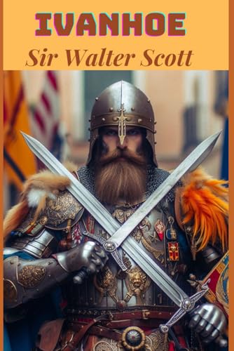 Ivanhoe: Sir Walter Scott Classics Collection Ivanhoe: Sir Walter Scott Classics Collection von Independently published