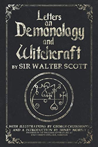 Letters on Demonology and Witchcraft: Complete illustrated edition: Uncover lost knowledge about demons, demonology, witchcraft, faeries, ghosts, and the paranormal world. Letters on Demonology and Witchcraft: Complete illustrated edition: Uncover lost knowledge about demons, demonology, witchcraft, faeries, ghosts, and the paranormal world.
