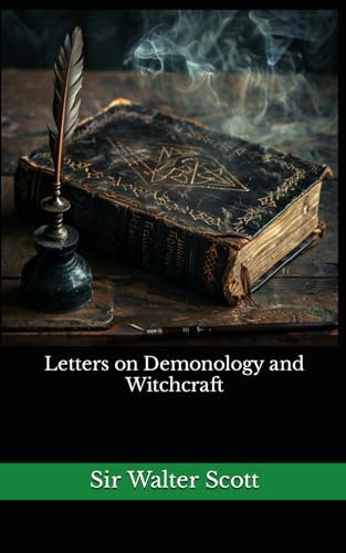 Letters on Demonology and Witchcraft: The 1830 Literary Anthropology Classic von Independently published