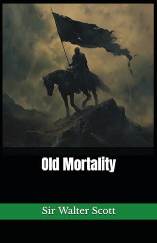 Old Mortality: The 1816 Literary Historical Novel Classic von Independently published