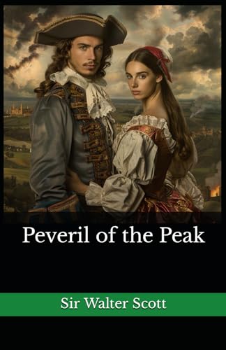 Peveril of the Peak: The 1823 Literary Historical Novel Classic von Independently published